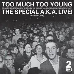 Too Much Too Young the Specials a.K.A. Live! (feat. Rico) - Single by The Specials album reviews, ratings, credits