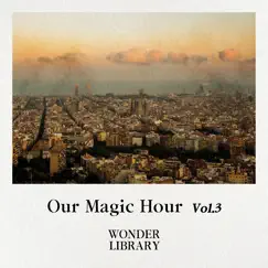 Our Magic Hour Vol.3 by Wonder Library album reviews, ratings, credits