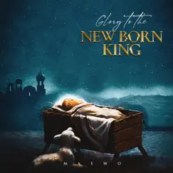 Glory to the Newborn King - Single by Maewo album reviews, ratings, credits