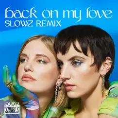 Back on My Love (Slowz Remix) Song Lyrics