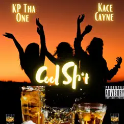 Cool Shit (feat. Kace Cayne) - Single by Kp Tha One album reviews, ratings, credits