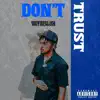 Don't Trust - Single album lyrics, reviews, download