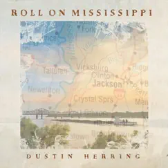 Roll on Mississippi - Single by Dustin Herring album reviews, ratings, credits