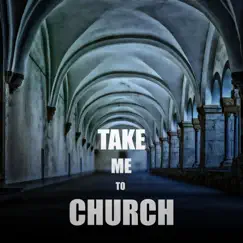 Take Me To Church - Single by ChilledLab album reviews, ratings, credits