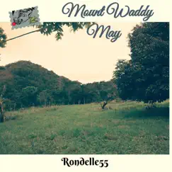 Mount Waddy May - Single by Rondelle55 album reviews, ratings, credits