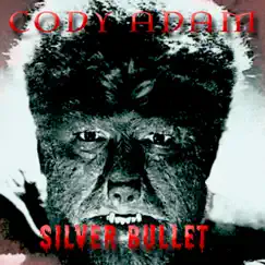 Silver Bullet - Single by Cody Adam album reviews, ratings, credits
