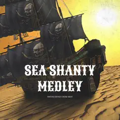 Sea Shanty Medley Tik Tok (Remix) Song Lyrics