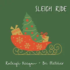 Sleigh Ride - Single by Raleigh Keegan & Bri Fletcher album reviews, ratings, credits
