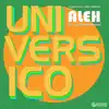 Universico (feat. Aleh) - Single album lyrics, reviews, download