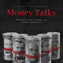 Money Talks - Single by WeHighLabels, Shezimahn, Bhlolo.com & King SK album reviews, ratings, credits