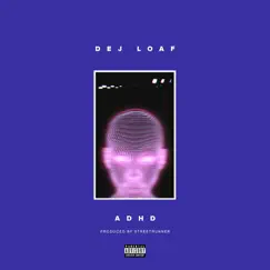 ADHD - Single by DeJ Loaf album reviews, ratings, credits