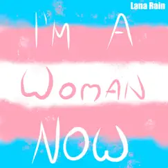 I'm a Woman Now - Single by Lana Rain album reviews, ratings, credits