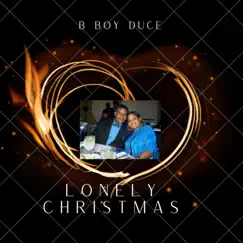 Lonely Christmas - Single by B Boy Duce album reviews, ratings, credits