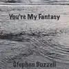 You're My Fantasy - Single album lyrics, reviews, download