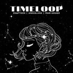 Timeloop (feat. Snaptoon & Mari Aguiar) - Single by Andcelang album reviews, ratings, credits