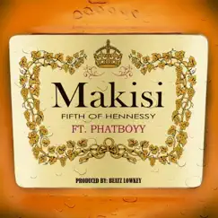 Fifth of Hennessy (feat. Phatboyy) - Single by Makisi album reviews, ratings, credits