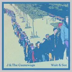 Wait & See - Single by J & The Causeways album reviews, ratings, credits