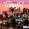 Tonight (feat. Almighty Zay) - Single album lyrics, reviews, download