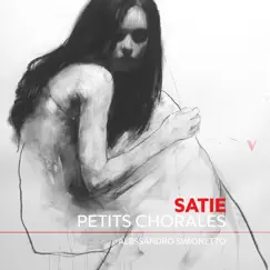 Satie: 12 Petits chorales by Alessandro Simonetto album reviews, ratings, credits