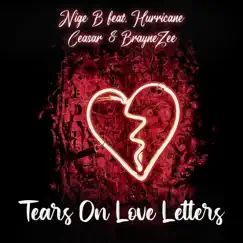 Tears on Love Letters (feat. Hurricane Caesar & BrayneZee) - Single by Nige B album reviews, ratings, credits