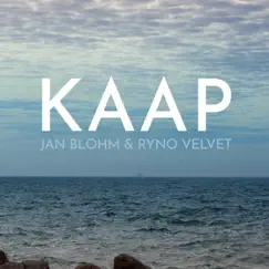 Kaap - Single by Jan Blohm & Ryno Velvet album reviews, ratings, credits