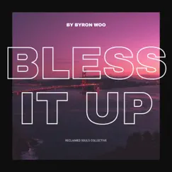 Bless It Up - Single by Byron Woo album reviews, ratings, credits