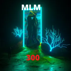 300 (Freestyle) - Single by MLM album reviews, ratings, credits