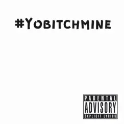 #YoBitchMine - Single by PassionKilla album reviews, ratings, credits