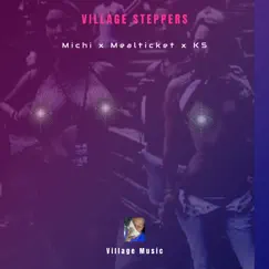 Village Steppers (feat. MealTicket & K5) Song Lyrics