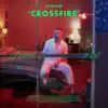 'Crossfire' - Single album lyrics, reviews, download