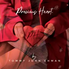 Precious Heart - Single by Tommy John Ehman album reviews, ratings, credits