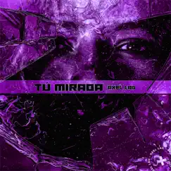 Tú Mirada - Single by Axel Lag album reviews, ratings, credits