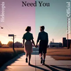 Need You (feat. Helecopis) Song Lyrics