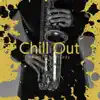 Chill Out Smooth Sax 2022 - Best Background Jazz Cafe, Amazing Saxophone, Relaxing Weekend album lyrics, reviews, download