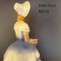 Maryczka by Roman Dolezal album reviews, ratings, credits