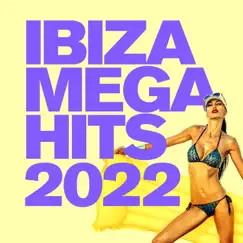 Ibiza Mega Hits 2022 by Various Artists album reviews, ratings, credits