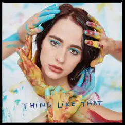 Thing Like That - Single by Sophia Anne Caruso album reviews, ratings, credits