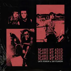 Blame My ADHD (feat. Ian Fleming) Song Lyrics