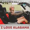 I Love Alabama - Single album lyrics, reviews, download