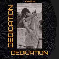 Dedication - Single by Kaanu-k album reviews, ratings, credits