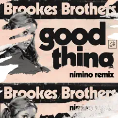 Good Thing - Single by Brookes Brothers & nimino album reviews, ratings, credits