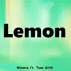 Lemon (feat. Tone Stith) - Single album lyrics, reviews, download