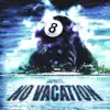 No Vacation - Single album lyrics, reviews, download