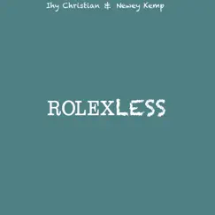 Rolexless (feat. Newey Kemp) - Single by Ihy Christian album reviews, ratings, credits