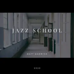 Jazz School by Matt Gadwick album reviews, ratings, credits