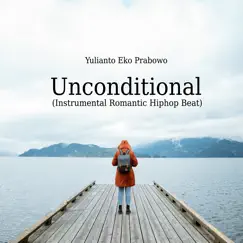 Unconditional - Single by Yulianto Eko Prabowo album reviews, ratings, credits