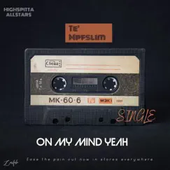 On my mind Yeah (feat. MpfSlim) - Single by Te' album reviews, ratings, credits