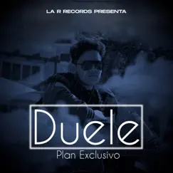 Duele - Single by Plan Exclusivo album reviews, ratings, credits