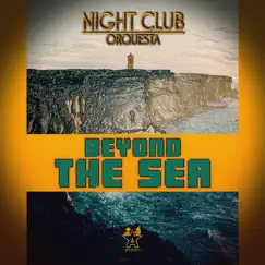 Beyond the Sea - Single by Night Club Orquesta album reviews, ratings, credits