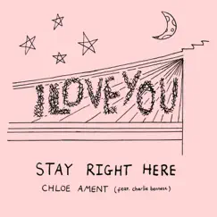 Stay right here (feat. Charlie Bennett) - Single by Chloe Ament album reviews, ratings, credits